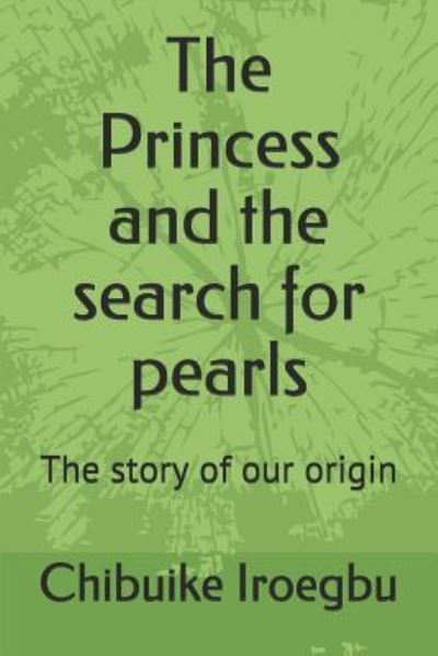 Chibuike Iroegbu Jr · The Princess and the Search for Pearls (Paperback Book) (2018)