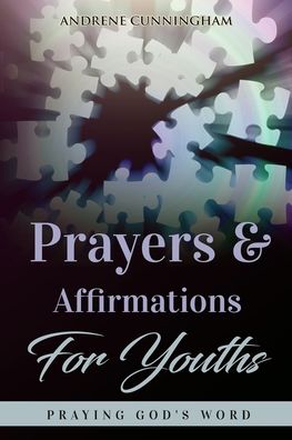 Cover for Andrene Cunningham · Prayers &amp; Affirmations for Youth (Paperback Book) (2020)