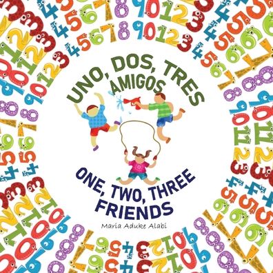 Cover for Maria Aduke Alabi · Uno, Dos, Tres Amigos - One, Two, Three Friends (Paperback Book) (2020)