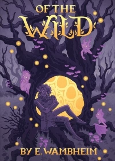 Cover for E Wambheim · Of the Wild (Paperback Book) (2021)