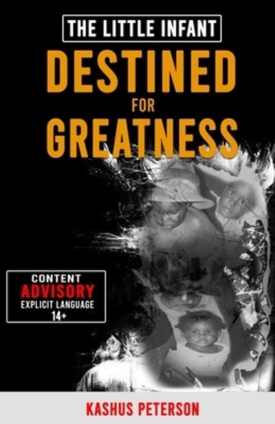 Cover for Kashus Peterson · The Little Infant Destined For Greatness (Paperback Book) (2021)