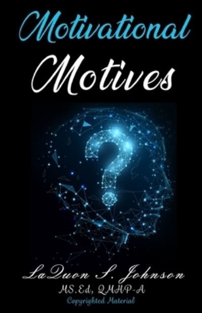 Motivational Motives - Laquon S Johnson - Books - Motivational Motives - 9781736363201 - December 22, 2020