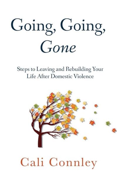 Cover for Cali Connley · Going, Going, Gone: Steps to Leaving and Rebuilding Your Life After Domestic Violence (Paperback Book) (2021)