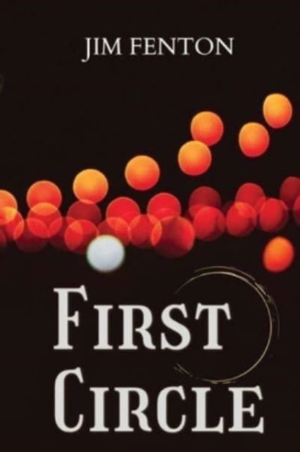 First Circle - Jim Fenton - Books - Ornithology Media - 9781737618201 - August 26, 2021