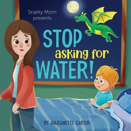 Cover for Anjeanette Carter · Stop Asking for Water! (Book) (2021)