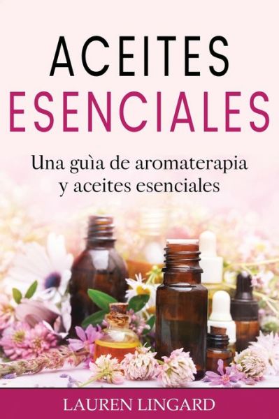 Cover for Lauren Lingard · Aceites Esenciales (Bok) (2023)