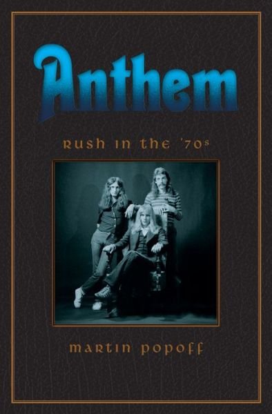 Cover for Martin Popoff · Anthem: Rush In The 70s (Hardcover bog) (2020)