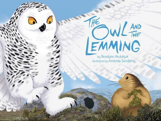 Cover for Roselynn Akulukjuk · The Owl and the Lemming (Hardcover Book) [English edition] (2016)