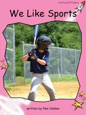 Red Rocket Readers: Pre-Reading Non-Fiction Set C: We Like Sports - Pam Holden - Books - Flying Start Books Ltd - 9781776541201 - October 7, 2015