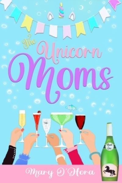 Cover for Mary O'Hora · The Unicorn Moms (Paperback Book) (2021)