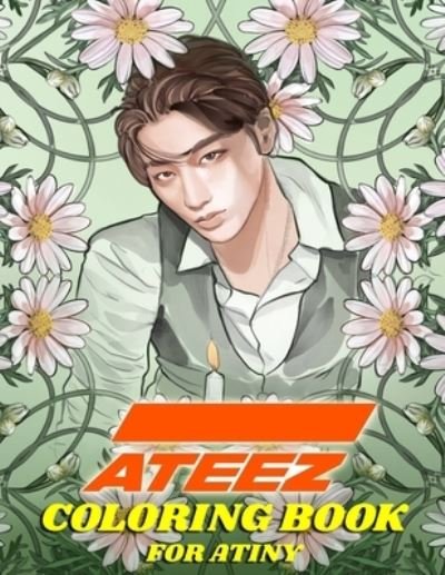 ATEEZ Coloring Book for ATINY: Relaxation, Fun, Creativity, - Kpop Ftw - Livros - Kpop-Ftw - 9781777755201 - 7 de junho de 2021