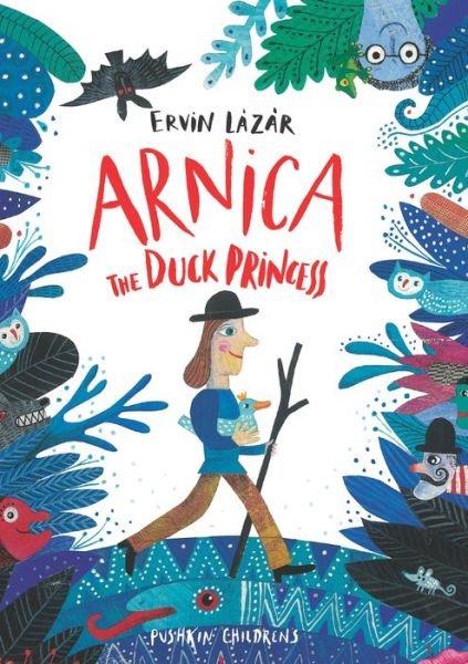 Cover for Ervin Lazar · Arnica the Duck Princess (Hardcover Book) (2019)