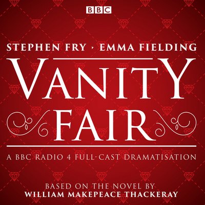 Cover for William Makepeace Thackeray · Vanity Fair: BBC Radio 4 full-cast dramatisation (Hörbok (CD)) [Unabridged edition] (2016)