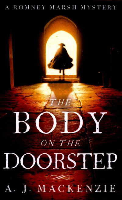 Cover for A. J. MacKenzie · The Body on the Doorstep: A dark and compelling historical murder mystery (Paperback Book) (2016)
