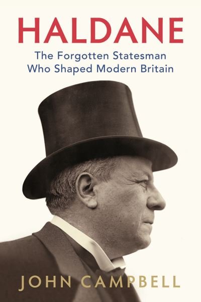 Cover for John Campbell · Haldane: The Forgotten Statesman Who Shaped Modern Britain (Paperback Book) (2022)