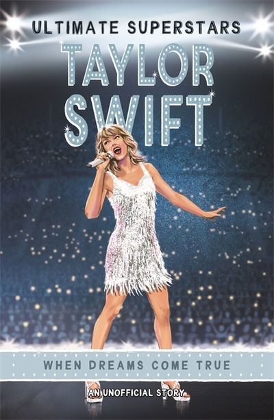 Cover for Melanie Hamm · Ultimate Superstars: Taylor Swift: When Dreams Come True - Ultimate Superstars (Paperback Book) (2019)