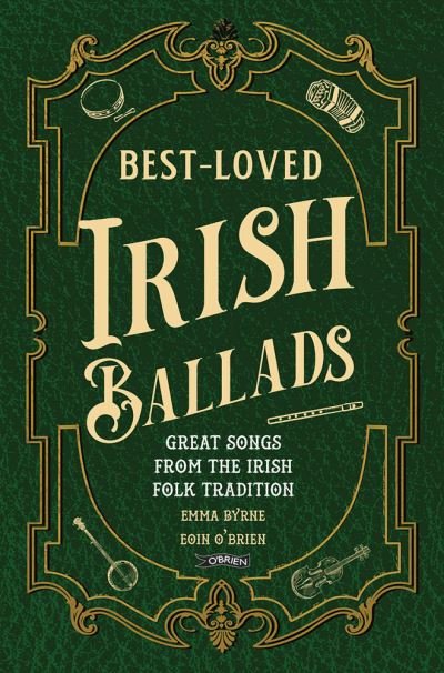 Cover for Byrne, Emma (The O'Brien Press Ltd) · Best-Loved Irish Ballads: Great Songs from the Irish Folk Tradition (Hardcover bog) (2020)
