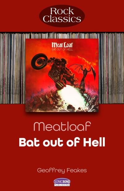 Meat Loaf: Bat Out Of Hell: Rock Classics - Rock Classics - Geoffrey Feakes - Livros - Sonicbond Publishing - 9781789523201 - 26 de abril de 2024