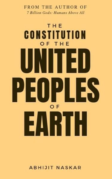 Cover for Abhijit Naskar · The Constitution of The United Peoples of Earth (Pocketbok) (2019)
