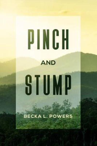 Cover for Becka L Powers · Pinch and Stump (Paperback Book) (2019)