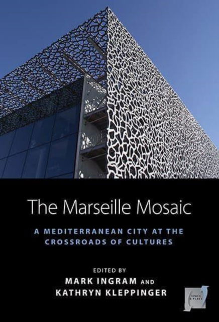 The Marseille Mosaic: A Mediterranean City at the Crossroads of Cultures - Space and Place -  - Bücher - Berghahn Books - 9781800738201 - 13. Januar 2023