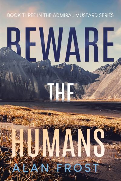 Cover for Alan Frost · Beware The Humans (Paperback Book) (2022)