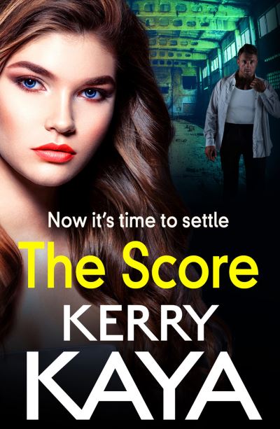 Cover for Kerry Kaya · The Score: A BRAND NEW gritty, gripping gangland thriller from Kerry Kaya - The Fletcher Family (Hardcover Book) (2021)