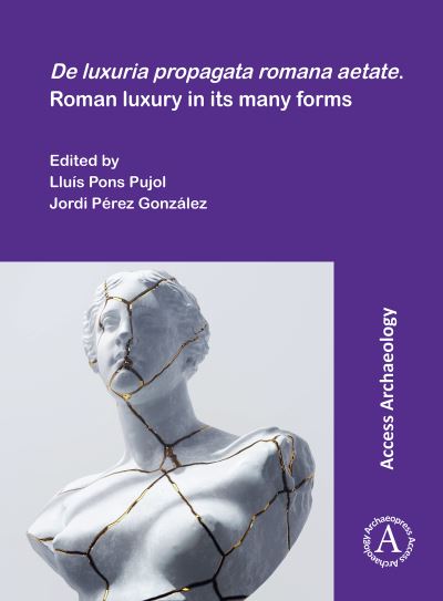 Cover for De luxuria propagata romana aetate. Roman luxury in its many forms (Paperback Bog) [Multilingual edition] (2023)