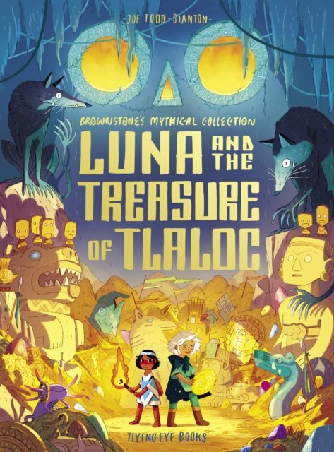 Joe Todd-Stanton · Luna & The Treasure Of Tlaloc (Paperback Bog) (2024)