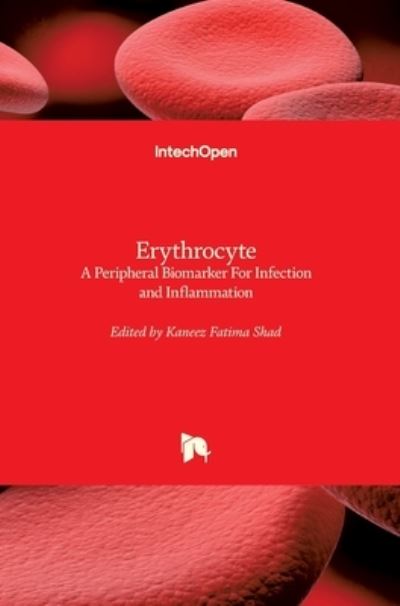 Cover for Kaneez Fatima Shad · Erythrocyte: A Peripheral Biomarker For Infection and Inflammation (Hardcover Book) (2021)