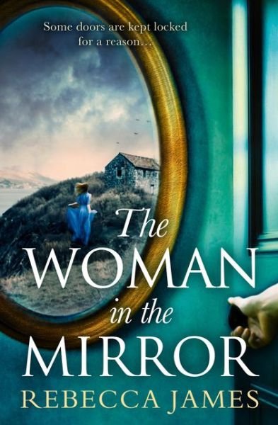Cover for Rebecca James · The Woman In The Mirror: A Haunting Gothic Story of Obsession, Tinged with Suspense (Paperback Bog) (2018)