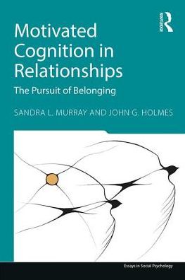 Cover for Murray, Sandra L. (University of Buffalo, State University of New York, USA) · Motivated Cognition in Relationships: The Pursuit of Belonging - Essays in Social Psychology (Paperback Book) (2017)