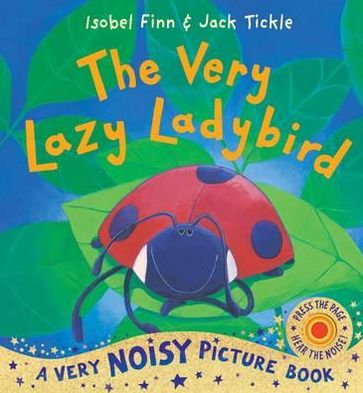 Cover for Isobel Finn · The Very Lazy Ladybird (Hardcover Book) [10th Anniversary edition] (2011)