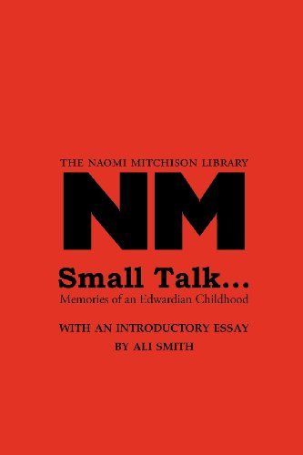 Cover for Naomi Mitchison · Small Talk ...: Memories of an Edwardian Childhood (Naomi Mitchison Library) (Pocketbok) (2009)