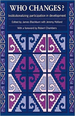 Who Changes?: Institutionalizing participation in development (Paperback Book) (1998)