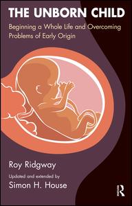 Cover for Simon House · The Unborn Child: Beginning a Whole Life and Overcoming Problems of Early Origin (Paperback Book) (2006)