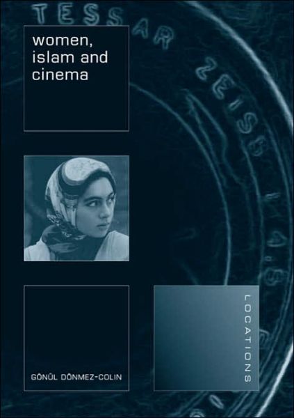 Cover for Goenul Doenmez-Colin · Women, Islam, and Cinema - Locations (Paperback Book) (2004)