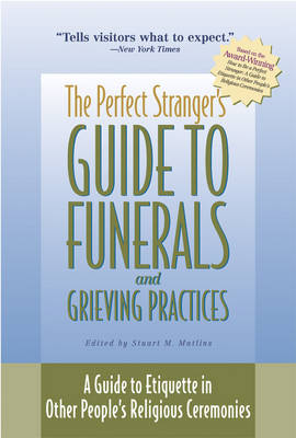 Cover for Matlins, Stuart (Stuart Matlins) · Perfect Stranger's Guide to Funerals and Grieving: A Guide to Etiquette in Other People's Religious Ceremonies (Paperback Bog) (2000)