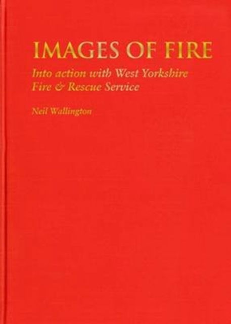 Cover for Neil Wallington · Images of Fire (Inbunden Bok) [Special edition] (2014)