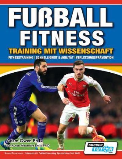 Cover for Adam Owen Ph D · Fussball Fitness Training mit Wissenschaft - Fitnesstraining - Schnelligkeit &amp; Agilitat - Verletzungspravention (Paperback Book) (2018)