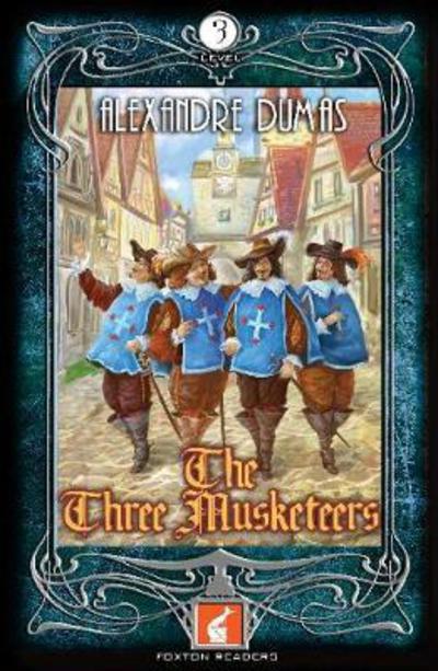 The Three Musketeers Foxton Reader Level 3 (900 headwords B1 - Alexander Dumas - Książki - Foxton Books - 9781911481201 - 2 lutego 2017