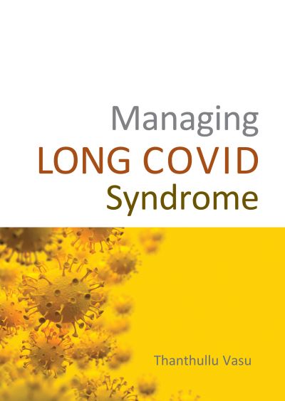 Managing LONG COVID Syndrome - Dr Dr Thanthullu Vasu - Książki - TFM Publishing Ltd - 9781913755201 - 1 marca 2022