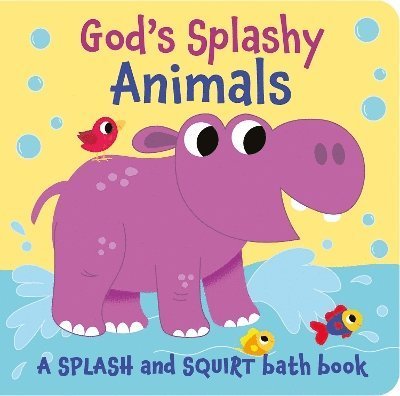 Cover for Suzy Senior · God's Splashy Animals: a splash and squirt bath book (Tavlebog) (2024)