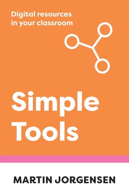 Cover for Martin Jorgensen · Simple Tools: Digital Resources in Your Classroom (Paperback Bog) (2022)