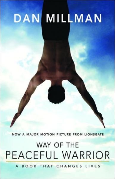 Cover for Dan Millman · Way of the Peaceful Warrior: A Book That Changes Lives (Pocketbok) [New edition] (2006)