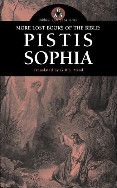 Cover for G R S Mead · More Lost Books of the Bible: Pistis Sophia (Paperback Book) (2006)