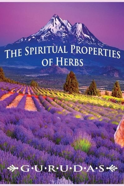 Cover for Gurudas · The Spiritual Properties of Herbs (Paperback Book) (2014)