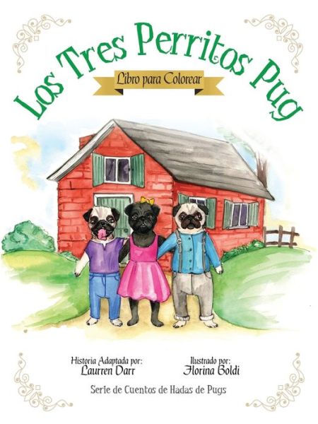 Cover for Laurren Darr · Los Tres Perritos Pug - Libro Para Colorear (Paperback Book) (2016)