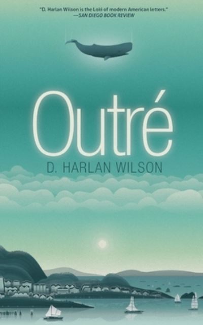 Cover for D Harlan Wilson · Outre (Paperback Book) (2020)