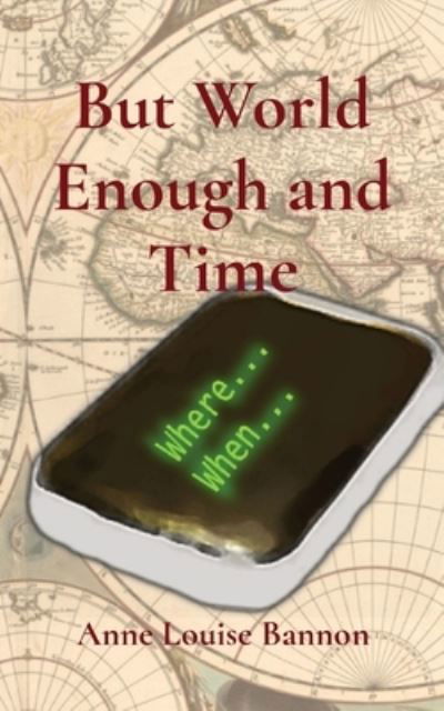 Cover for Anne Louise Bannon · But World Enough and Time (Pocketbok) (2021)